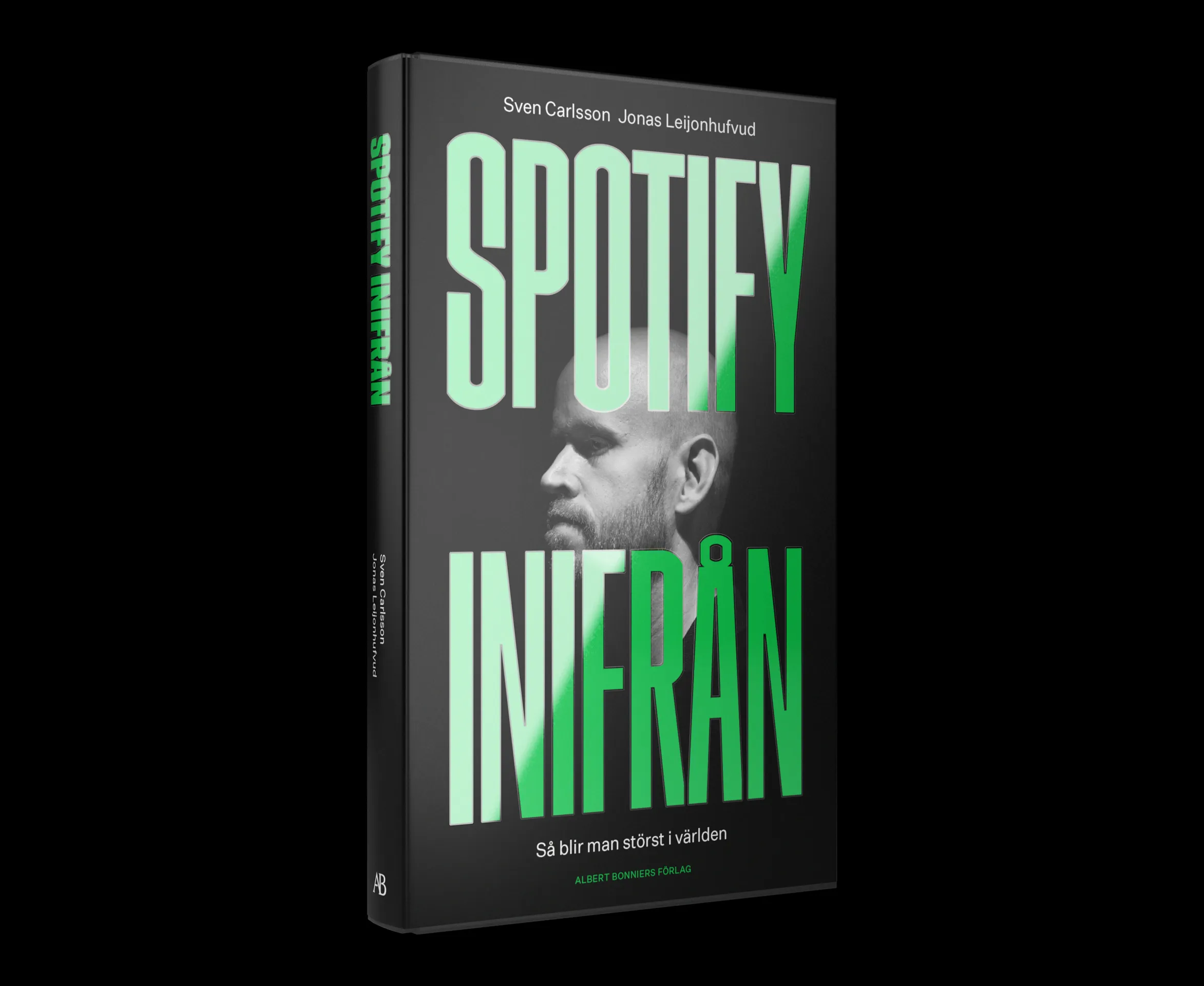 Black hardback with “SPOTIFY INIFRÅN” in tall green capitals around a monochrome portrait of Daniel Ek